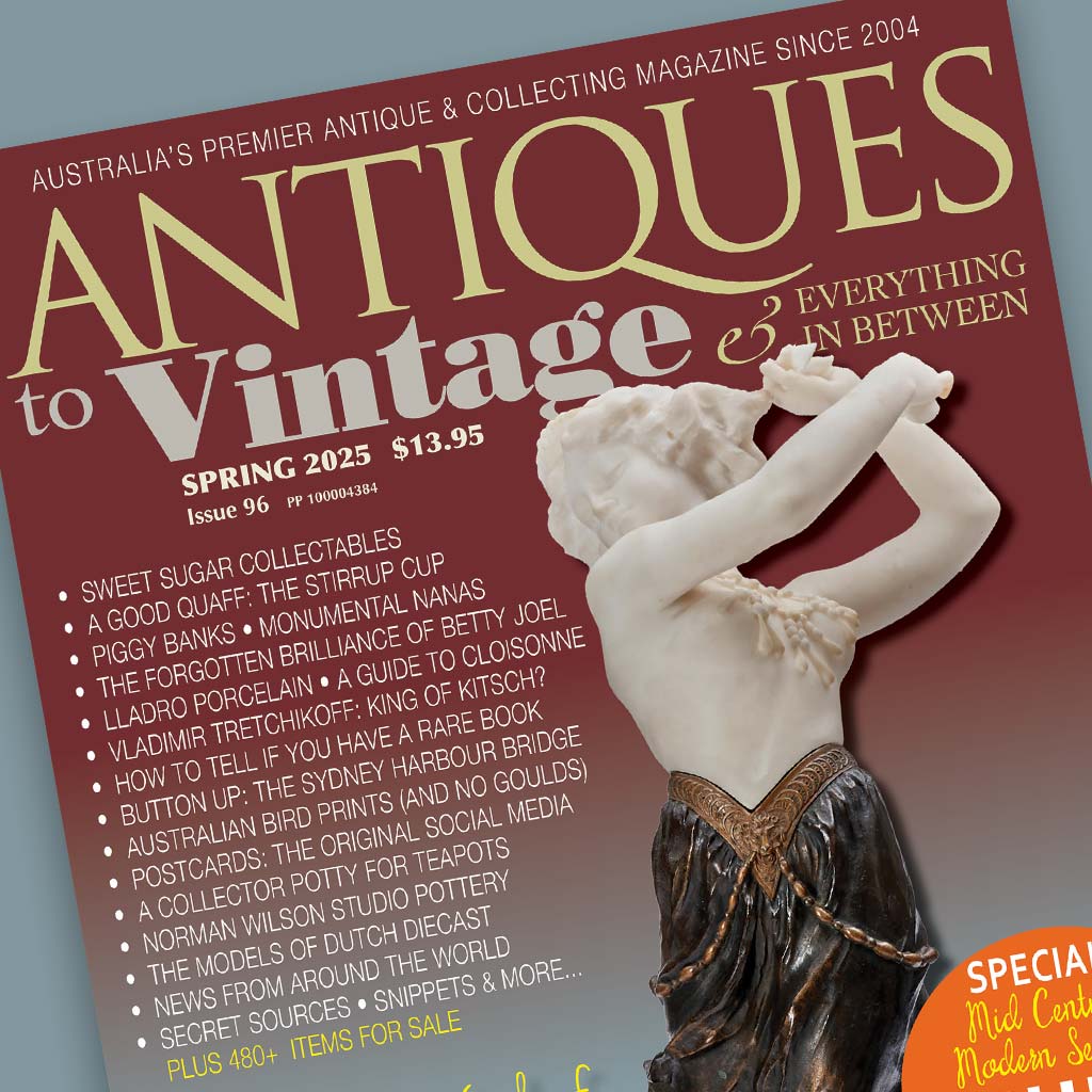 Antiques to Vintage Issue 96 Spring 2025